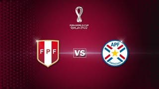 Clasificatorias Qatar 2022 | Perú - Paraguay | Antes del Juego (Fragmento) y Partido Completo