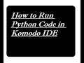 How to Run Python Code in Komodo IDE
