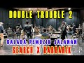 DOUBLE TROUBLE 2 - BALADA PEMUZIK JALANAN (1st Practice Bersama SEARCH x BARBARIK)