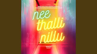 Nee Thalli Nillu (feat. Kishure Kumar Punjoonathan)