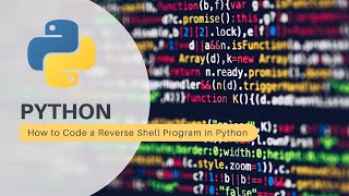 How to Code a Reverse Shell Program in Python | Class Presentation | Programming for Cybersecurity