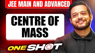 CENTRE OF MASS in One Shot: All Concepts \u0026 PYQs Covered | JEE Main \u0026 Advanced