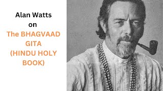 Alan Watts Shares his thought on Bhagavad Gita