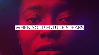 When Your Future Speaks | Bishop James D. Nelson JR.