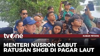 Menteri Nusron Wahid Cabut Sertifikat di Kawasan Pagar Laut | Kabar Petang tvOne