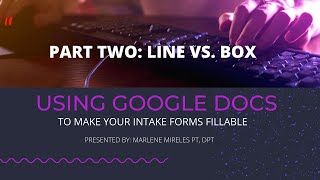 GOOGLE DOCS: FILLABLE INTAKE FORMS PART TWO