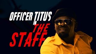 OFFICER TITUS - S2E12 - THE STAFF