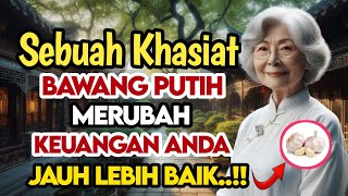 KHASIAT BAWANG PUTIH SEBUAH KUNCI RAHASIA KUNO DAPAT MEMBUAT LEBIH BAIK KEUANGAN ANDA~Ajaran Buddha