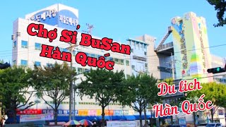 Chợ Sỉ BuSan Hàn Quốc Jayudomaesijang |cuộc sống hàn quốc | #57