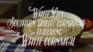 White Lily Southern Skillet Cornbread Featuring White Cornmeal