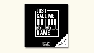 Just Call Me By My Name Volume 1: Artist Showcase