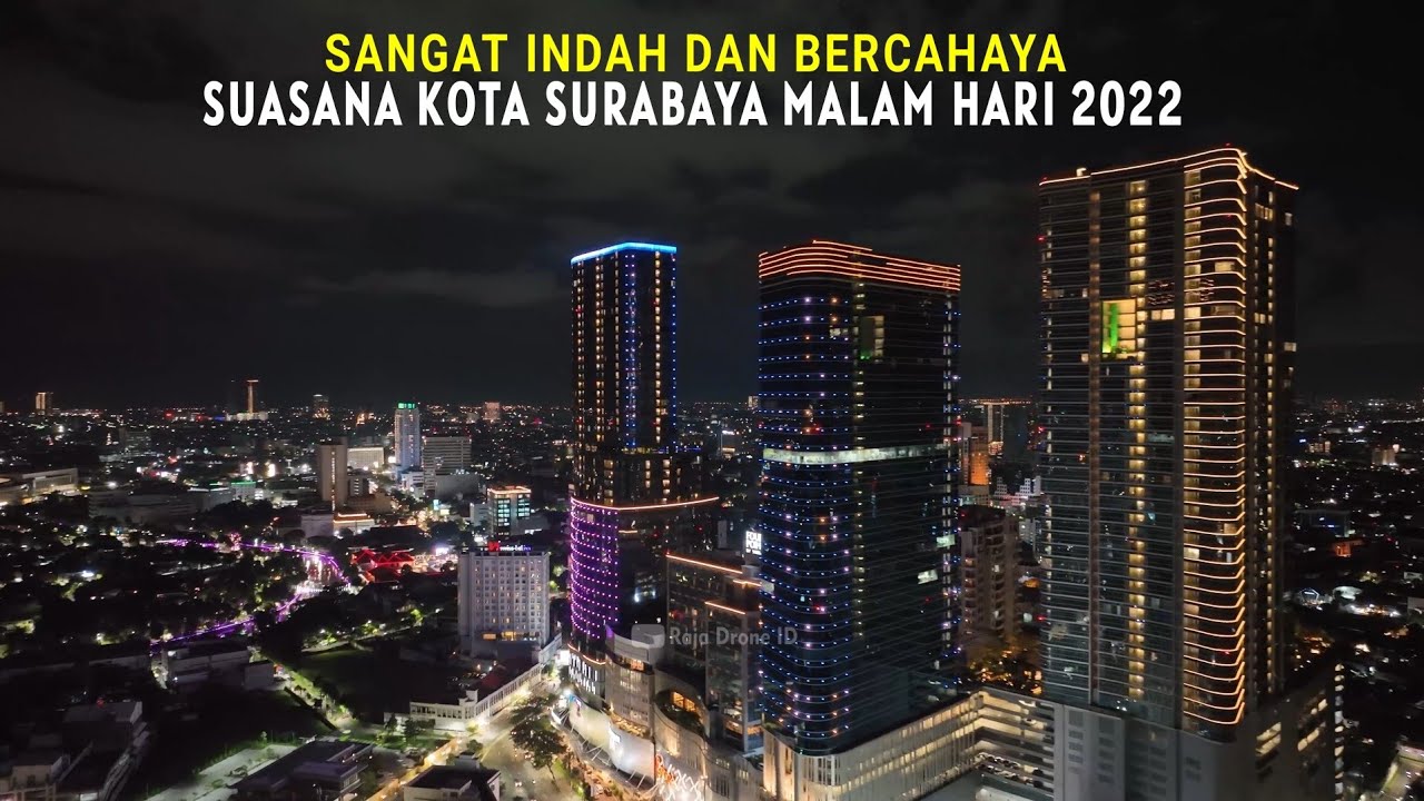 Berkelas !!! Suasana Kota Surabaya Malam Hari 2022 Dari Udara Dengan ...