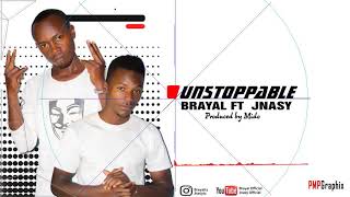 Brayal music ft Jnasy - Unstoppable(official audio)