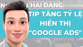 TIP Tăng Tỷ Lệ Hiển Thị Google ADS Mới Nhất 2023 | Hải Đăng MMO