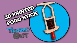 Tricked Out - 3D Printed Pogo Stick (Part 1)