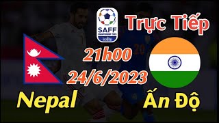 Soi kèo trực tiếp Nepal vs Ấn Độ - 21h00 Ngày 24/6/2023 - SAFF CHAMPIONSHIP 2023