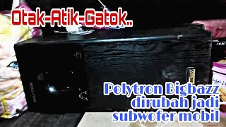 SUBWOFER POLYTRON PSW500C MODIFIKASI UNTUK SUBWOFER MOBIL