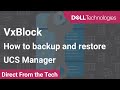 How to backup and restore UCS Manager