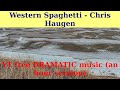 DRAMATIC music. Western Spaghetti by Chris Haugen. An hour version.