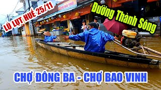 Cập Nhật Lũ Lụt Huế 25/11 - ĐƯỜNG BIẾN THÀNH SÔNG Phố Cổ Bao Vinh Bơi Thuyền