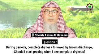 During periods, complete dryness followed by brown discharge, When should I start pray?