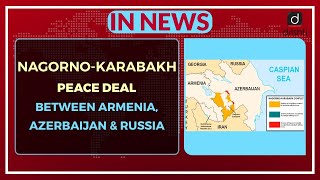 Nagorno - Karabakh Peace Deal between Armenia, Azerbaijan and Russia - In News