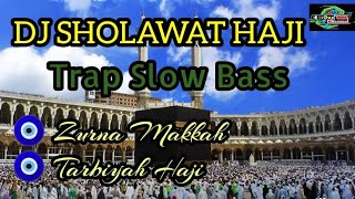 DJ SHOLAWAT HAJI 🔊 TRAP SLOW BASS @Duo Channel