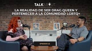 SER DRAG QUEEN Y MIEMBRO DE LA COMUNIDAD LGBTQ+: ASÍ ES LA VIDA DE AMELIA WALDORF | TALK ABOUT