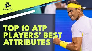 Best Attributes From The World's Top 10 ATP Players