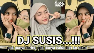 DJ GAK PUNYA TARING GAK PUNYA CAKAR LOH KO TAKUT - DJ SUSIS REMIK FULL BASS BOTLEG  VIRAL TIKTOK