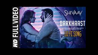DARKHAAST (Lofi slowed reverb remix song) #music #song #shivaay