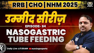 Umeed Series #84 | Nasogastric (NG) Tube Insertion | Fundamental Of Nursing | NORCET 8 | RRB 2025