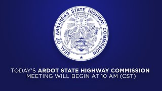 Arkansas State Highway Commission Meeting - February 19, 2025