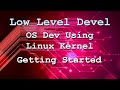 OS development using the Linux kernel - Getting Started (Part 1)
