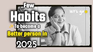 2025ലെ ആദ്യ 30 ദിവസം ഈ കാര്യങ്ങള്‍ Practice ചെയ്ത് നോക്കൂ/HABITS FOR 2025/QUALITY LIFE/HAPPINESS ♥️