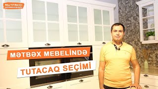 Mətbəx mebelində tutacaq necə olmalıdır? Metbex ve destəklər