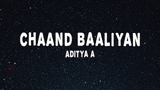 Aditya A. - Chaand Baaliyan (Lyrics)