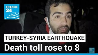 Death toll rises to 8 from new Turkey-Syria earthquake • FRANCE 24 English
