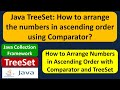 Java TreeSet: How to arrange the numbers in ascending order using Comparator?