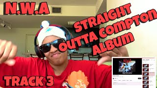 N.W.A “ STRAIGHT OUTTA COMPTON ALBUM REACTION TRACK 3 “ GANGSTA GANGSTA “