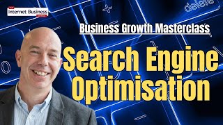 Search Engine Optimisation Explained | Business Growth Masterclass Ep.2