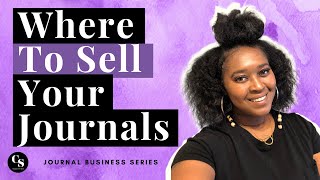 Tips On Where To Sell Your Journal | How To Start A Journal Business