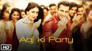Aaj Ki Party|Salman Khan|Kareena Kapoor[Bajrangi Bhaijaan]Full Song