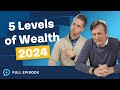 5 Levels of Wealth AND How to Achieve Them! (2024 Edition)