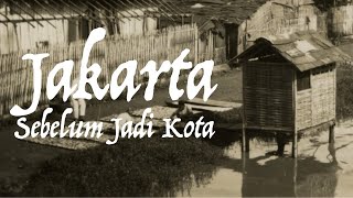 Jakarta Sebelum Jadi Kota