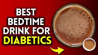 6 BEST Bedtime Drinks For Diabetics! (IT REALLY WORKS)