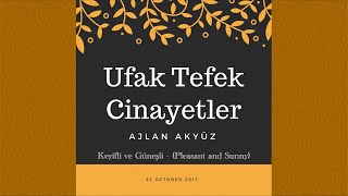 Ajlan Akyüz - Ufak Tefek Cinayetler - Keyifli ve Güneşli