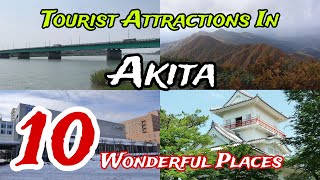 Top 10 Best Tourist Places to Visit in Akita 🥰 | Japan 🇯🇵 | Results sorted by traveller favourites 💕