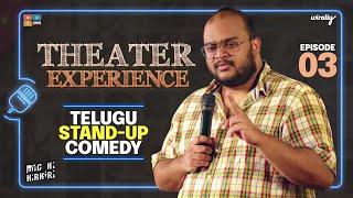 Theater Experience || Mic Ki Kirkiri || Telugu Stand-Up Comedy - Ep 03