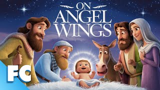 On Angel Wings | Full Animated Christmas Cartoon Movie | Free HD Xmas Hallmark Faith Film | FC